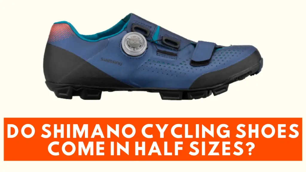 DO SHIMANO CYCLING SHOES COME IN HALF SIZES