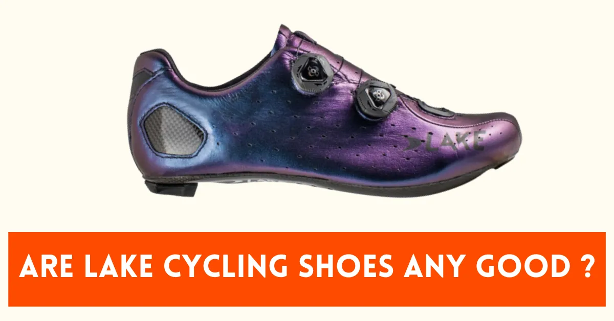 Are Lake Cycling Shoes Any Good